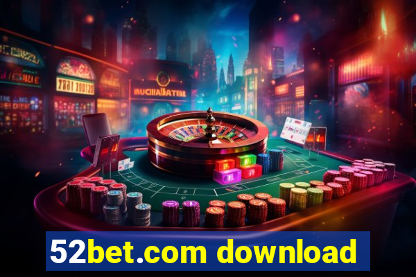 52bet.com download